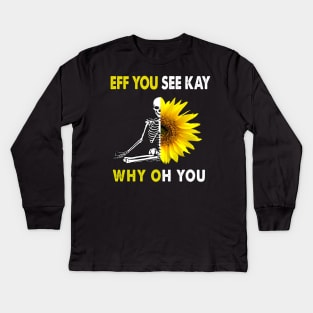 Eff you see kay why oh you with sunflower funny skull Kids Long Sleeve T-Shirt